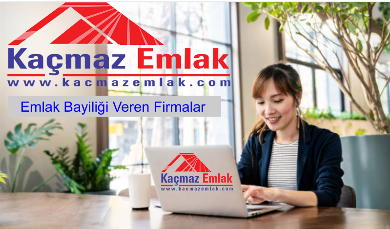 Emlak Bayiliği Veren Firmalar