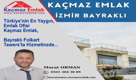 Kaçmaz Emlak, İzmir Bayraklı Folkart Towers Temsilciliği