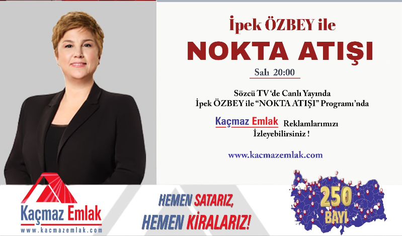 Kaçmaz Emlak TV Reklamları İpek Özbey İle Nokta Atışı