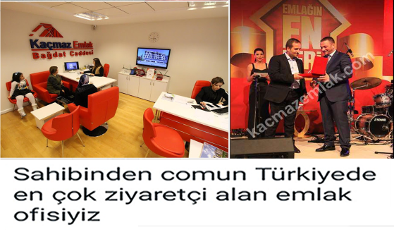 Türkiye'nin En Büyük Emlak Ofisi, Kaçmaz Emlak Bağdat Caddesi Ofisi !